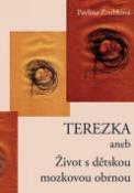 Kniha: Terezka - aneb Život s dětskou mozkovou obrnou - Pavlína Zoubková