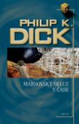 Kniha: Marsovský skluz v čase - Philip K. Dick