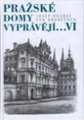 Kniha: Pražské domy vyprávějí... VI - Eva Hrubešová, Josef Hrubeš