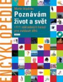Kniha: Encyklopedie Poznávám život a svět - 1111 základních hesel pro zvídavé děti - Martin Vopěnka