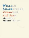 Kniha: Zkrocení zlé ženy - William Shakespeare; Martin Hilský