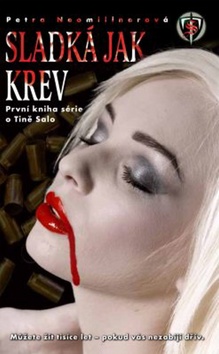 Kniha: Sladká jak krev - První kniha série o Tině Salo - Petra Neomillnerová