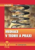 Kniha: Mediace v teorii a praxi - Lenka Holá