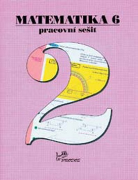 Kniha: Matematika 6 Pracovní sešit 2 - Milan Kopecký; Hana Lišková; Josef Molnár