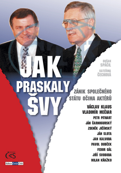 Kniha: Jak praskaly švy - Zánik společného státu očima aktérů - Dušan Spáčil