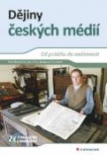 Kniha: Dějiny českých médií - Petr Bednařík; Jan Jirák