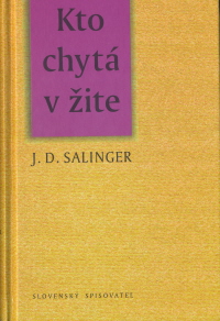Kniha: Kto chytá v žite - Jerome David Salinger