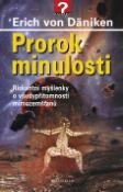Kniha: Prorok minulosti - Riskantní myšlenky o všudypřítomnosti mimozemšťanů - Erich von Däniken