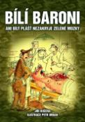 Kniha: Bílí baroni - Bílé pláště v zajetí zelených mozků - Jiří Kučera