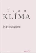 Kniha: Má veselá jitra - Ivan Klíma
