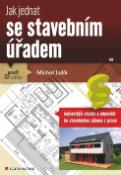 Kniha: Jak jednat se stavebním úřadem - Michal Lalík