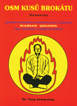 Kniha: Osm kusů brokátu - Klasický soubor cvičení Waj - Tan Čchi - Kung - Jwing-ming Yang