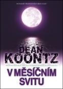 Kniha: V měsíčním svitu - Dean Koontz