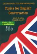 Kniha: Topics for English Conversation - Getting ready for graduation exam - Jana Chudá, Tomáš Chudý