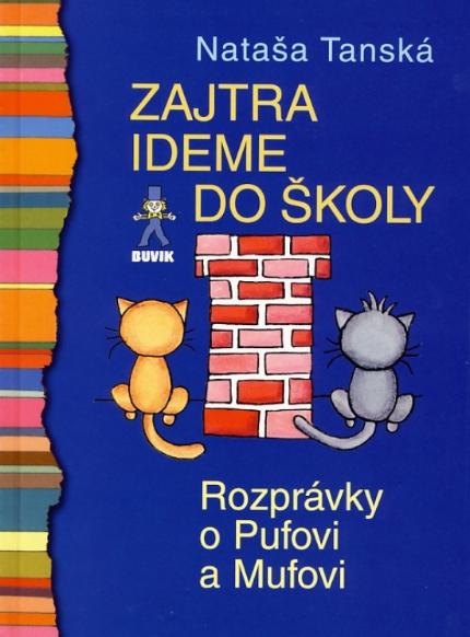 Kniha: Zajtra ideme do školy - Rozprávky o Pufovi a Mufovi - Nataša Tánská