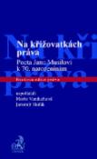 Kniha: Na křižovatkách práva - Pocta Janu Musilovi k 70. narozeninám - Marie Vanduchová; Jaromír Hořák