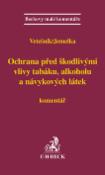 Kniha: Ochrana před škodlivými vlivy tabáku, alkoholu a návykových látek - Pavel Vetešník, Luboš Jemelka