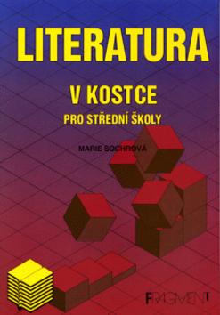 Kniha: Literatura v kostce pro střední školy - Marie Sochrová