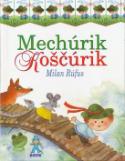 Kniha: Mechúrik Koščúrik - Milan Rúfus