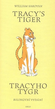 Kniha: Tracy`s Tiger/Tracyho tygr - Bilingvní vydání - William Saroyan