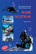 Kniha: Mare Nostrum - Za tajemstvím Středozemního moře - Mirek Brát