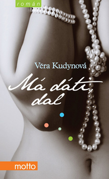 Kniha: Má dáti dal - Věra Kudynová