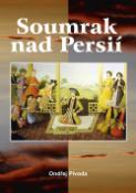 Kniha: Soumrak nad Persií - Ondřej Pivoda