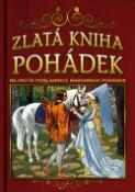 Kniha: Zlatá kniha pohádek - Největší pokladnice národních pohádek - Božena Němcová, Eliška Krásnohorská, Karel Jaromír Erben