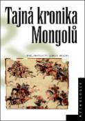 Kniha: Tajná kronika Mongolů - Irena Obermannová