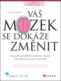 Kniha: Váš mozek se dokáže změnit - Norman Doidge, M.D.