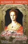 Kniha: Karolínina pomsta - Druhý díl osudů tajné dcery Rudolfa II. - Alexander Stainforth