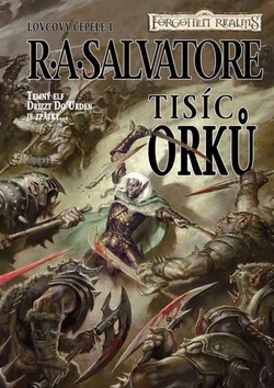 Kniha: Tisíc orků - Lovcovy čepele 1 - R. A. Salvatore