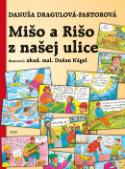 Kniha: Mišo a Rišo z našej ulice - Danuša Dragulová-Faktorová