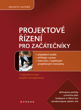 Kniha: Projektové řízení pro začátečníky - Radoslav Štefánek; Kateřina Hrazdilová Bočková; Klára Bendová