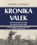 Kniha: Kronika válek - Od řecko-persakých válek po boj za americkou nezávislost - Joseph Cummins