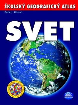Kniha: Svet Školský geografický atlas - Školský geografický atlas - Róbert Čeman