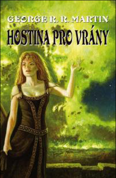 Kniha: Hostina pro vrány - Píseň ledu a ohně kniha 4 - George R. R. Martin
