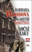 Kniha: Noční vlaky - Barbara Woodová, Gareth Wootton