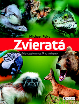 Kniha: Zvieratá - Fakty a zaujímavosti zo SR a z celého sveta - Michael Fokt