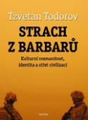 Kniha: Strach z barbarů - Kulturní rozmanitost, identita a střet civilizací - Tzvetan Todorov