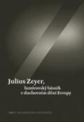 Kniha: Julius Zeyer, lumírovský básník v duchovním dění Evropy - Jiří Kudrnáč; Luisa Nováková