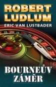 Kniha: Bourneův záměr - Robert Ludlum
