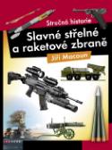 Kniha: Slavné střelné a raketové zbraně - Stručná historie - Jiří Macoun