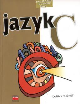 Kniha: Jazyk C - Dalibor Kačmář