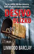 Kniha: Desivo blízko - Linwood Barclay