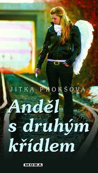 Kniha: Anděl s druhým křídlem - Jitka Prokšová