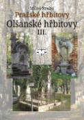 Kniha: Pražské hřbitovy Olšanské hřbitovy III. - Miloš Szabo