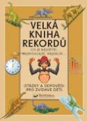 Kniha: Velká kniha rekordů - Otázky a odpovědi pro zvídavé děti