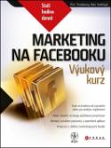 Kniha: Marketing na Facebooku - Výukový kurz - Chris Treadaway; Mari Smith
