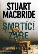 Kniha: Smrtící záře - Stuart MacBride
